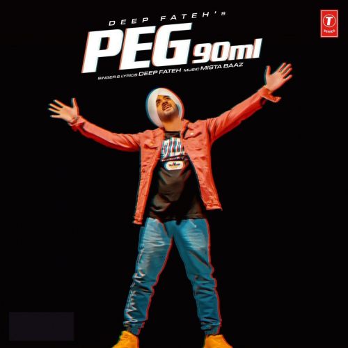 Peg 90 Ml Deep Fateh mp3 song free download, Peg 90 Ml Deep Fateh full album