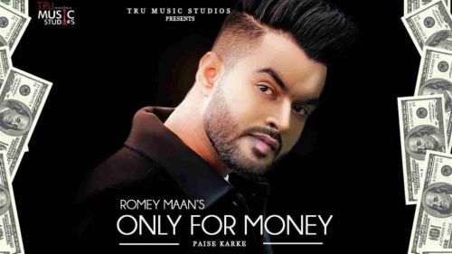 Only for Money (Paise Karke) Romey Maan mp3 song free download, Only for Money (Paise Karke) Romey Maan full album