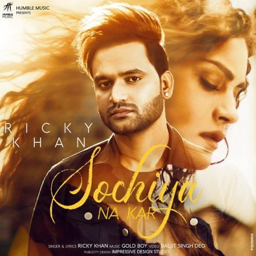 Sochiya Na Kar Ricky Khan mp3 song free download, Sochiya Na Kar Ricky Khan full album