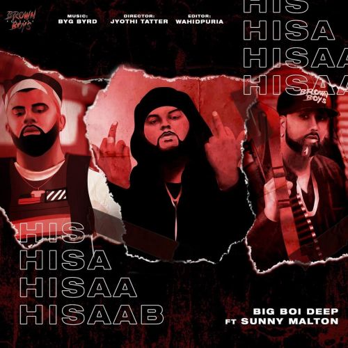 Hisaab Sunny Malton, Big Boi Deep mp3 song free download, Hisaab Sunny Malton, Big Boi Deep full album