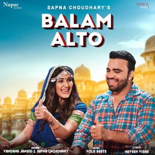 Balam Alto Sapna Chaudhary, Vandana Jangir mp3 song free download, Balam Alto Sapna Chaudhary, Vandana Jangir full album