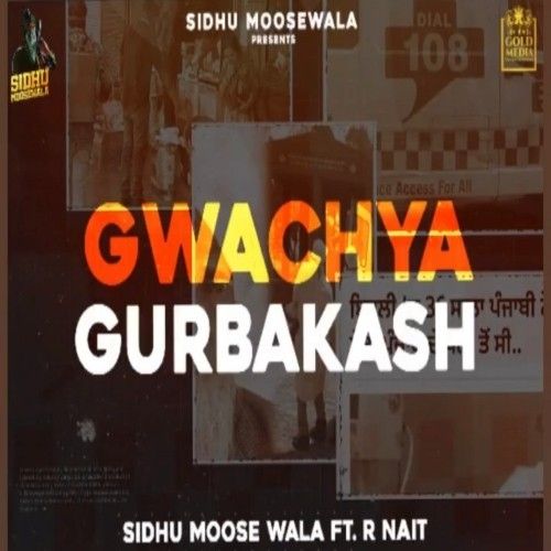 Gwacheya Gurbakash Sidhu Moose Wala, R Nait mp3 song free download, Gwacheya Gurbakash Sidhu Moose Wala, R Nait full album