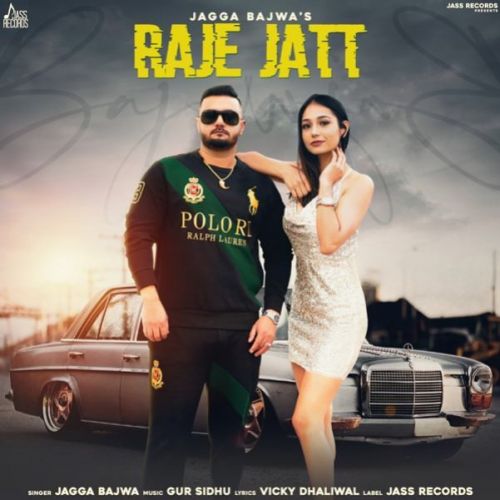 Raje Jatt Jagga Bajwa mp3 song free download, Raje Jatt Jagga Bajwa full album