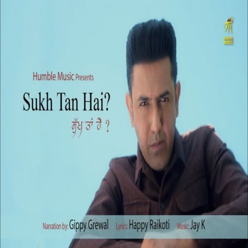 Sukh Tan Hai Gippy Grewal mp3 song free download, Sukh Tan Hai Gippy Grewal full album