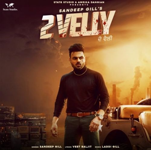 2 Velly Sandeep Gill mp3 song free download, 2 Velly Sandeep Gill full album