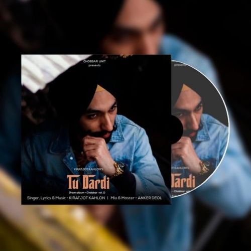 Tu Dardi Kiratjot Kahlon mp3 song free download, Tu Dardi Kiratjot Kahlon full album