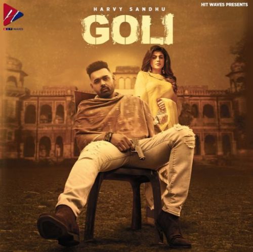 Goli Harvy Sandhu mp3 song free download, Goli Harvy Sandhu full album