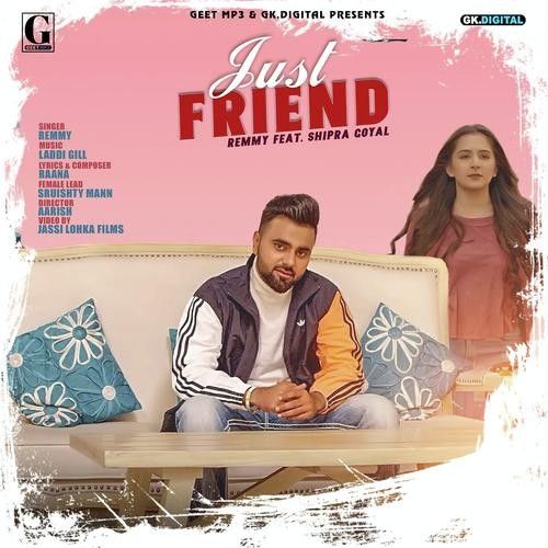 Just Friend Remmy, Shipra Goyal mp3 song free download, Just Friend Remmy, Shipra Goyal full album