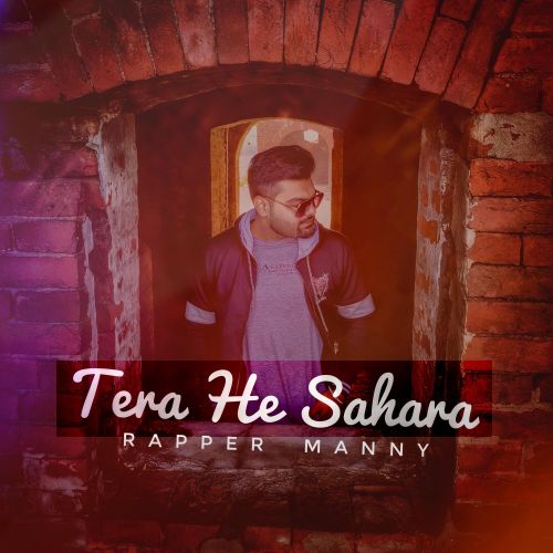 Tera He Sahara Rapper Manny mp3 song free download, Tera He Sahara Rapper Manny full album