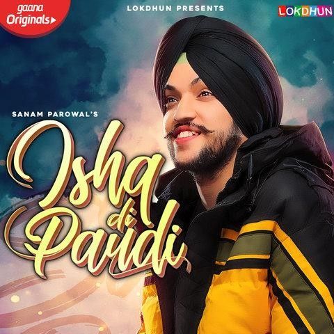 Ishq Di Paudi Sanam Parowal mp3 song free download, Ishq Di Paudi Sanam Parowal full album