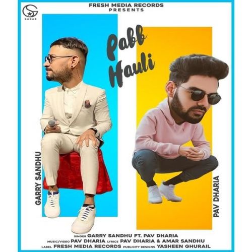 Pabb Hauli Garry Sandhu mp3 song free download, Pabb Hauli Garry Sandhu full album