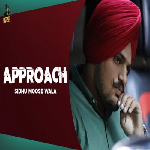 Approach Sidhu Moose Wala mp3 song free download, Approach Sidhu Moose Wala full album
