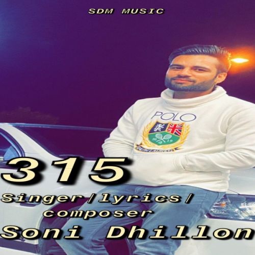 315 Soni Dhillon mp3 song free download, 315 Soni Dhillon full album