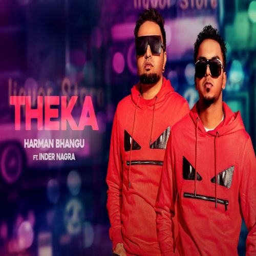 Theka Inder Nagra, Harman Bhangu mp3 song free download, Theka Inder Nagra, Harman Bhangu full album