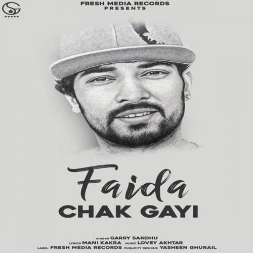 Faida Chak Gayi Garry Sandhu mp3 song free download, Faida Chak Gayi Garry Sandhu full album