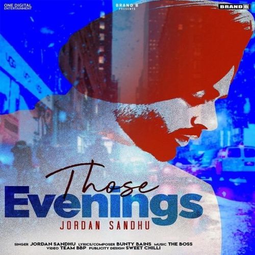 Those Evenings Jordan Sandhu mp3 song free download, Those Evenings Jordan Sandhu full album