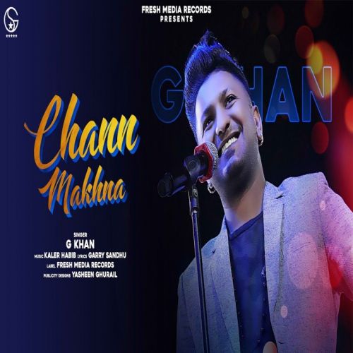 Chann Makhna G Khan mp3 song free download, Chann Makhna G Khan full album