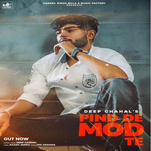 Pind De Mod Te Deep Chahal mp3 song free download, Pind De Mod Te Deep Chahal full album