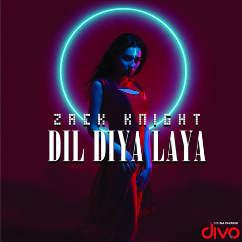 Dil Diya Laya Zack Knight mp3 song free download, Dil Diya Laya Zack Knight full album