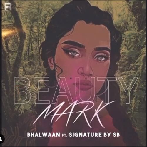 Beauty Mark Bhalwaan mp3 song free download, Beauty Mark Bhalwaan full album