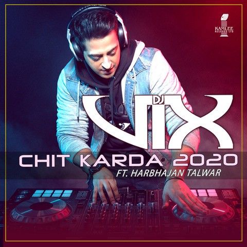 Chit Karda 2020 Dj Vix, Harbhajan Talwar mp3 song free download, Chit Karda 2020 Dj Vix, Harbhajan Talwar full album