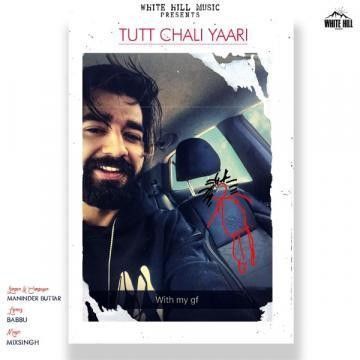 Tutt Chali Yaari Maninder Buttar mp3 song free download, Tutt Chali Yaari Maninder Buttar full album