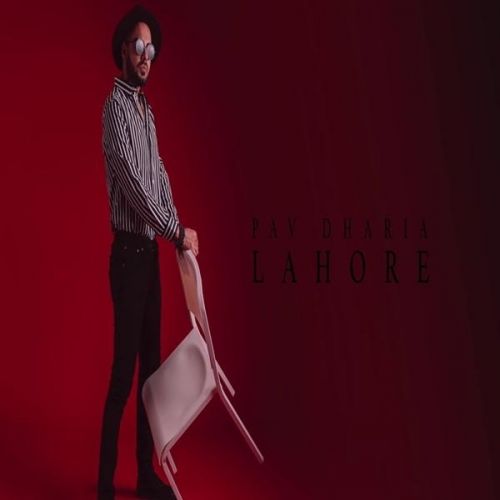 Lahore Pav Dharia mp3 song free download, Lahore Pav Dharia full album