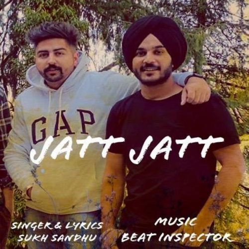 Jatt Jatt Sukh Sandhu mp3 song free download, Jatt Jatt Sukh Sandhu full album