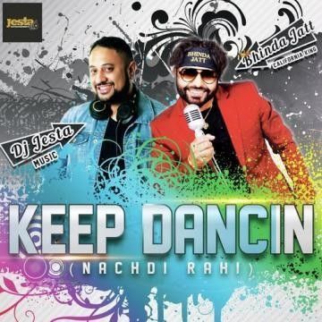 Keep Dancin (Nachdi Rahi) Bhinda Jatt mp3 song free download, Keep Dancin (Nachdi Rahi) Bhinda Jatt full album