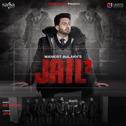 Jail 2 Mankirat Aulakh mp3 song free download, Jail 2 Mankirat Aulakh full album