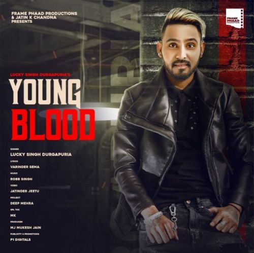 Young Blood Lucky Singh Durgapuria mp3 song free download, Young Blood Lucky Singh Durgapuria full album