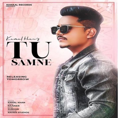 Tu Samne Kamal Khan mp3 song free download, Tu Samne Kamal Khan full album