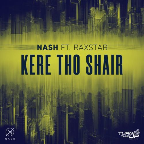 Kere Tho Shair Nash, Raxstar mp3 song free download, Kere Tho Shair Nash, Raxstar full album