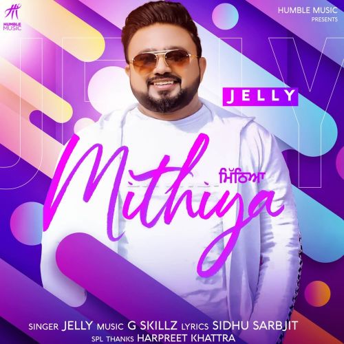 Mithiya Jelly mp3 song free download, Mithiya Jelly full album