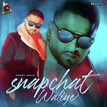 Snapchat Waliye Money Aujla mp3 song free download, Snapchat Waliye Money Aujla full album