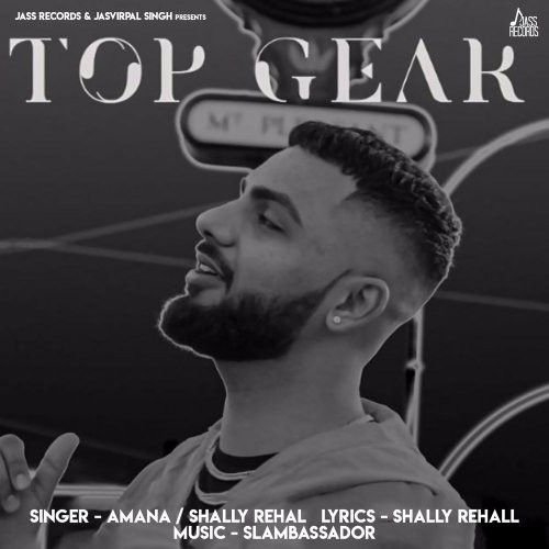 Top Gear Amana, Shally Rehal, Slambassador mp3 song free download, Top Gear Amana, Shally Rehal, Slambassador full album