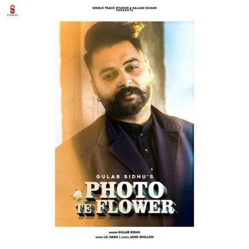 Photo te Flower Gulab Sidhu mp3 song free download, Photo te Flower Gulab Sidhu full album