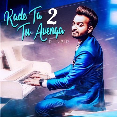 Kade Ta Tu Avenga 2 Runbir mp3 song free download, Kade Ta Tu Avenga 2 Runbir full album