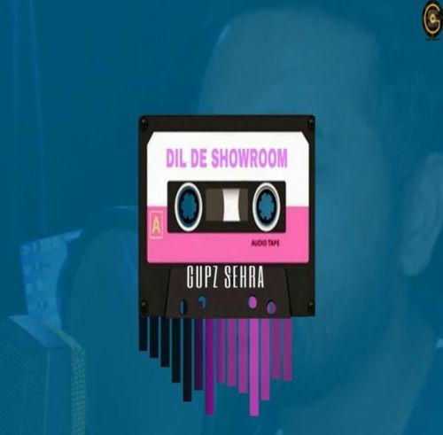 Dil De Showroom Gupz Sehra mp3 song free download, Dil De Showroom Gupz Sehra full album