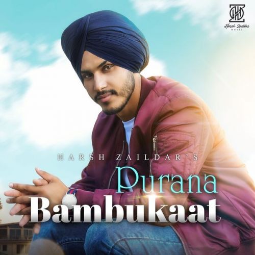 Purana Bambukaat Harsh Zaildar mp3 song free download, Purana Bambukaat Harsh Zaildar full album