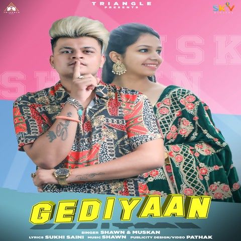 Gediyaan Muskan Chopra, Shawn mp3 song free download, Gediyaan Muskan Chopra, Shawn full album