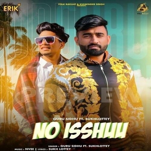 No Ishhu Guru Sidhu, Sukh Lotey mp3 song free download, No Ishhu Guru Sidhu, Sukh Lotey full album