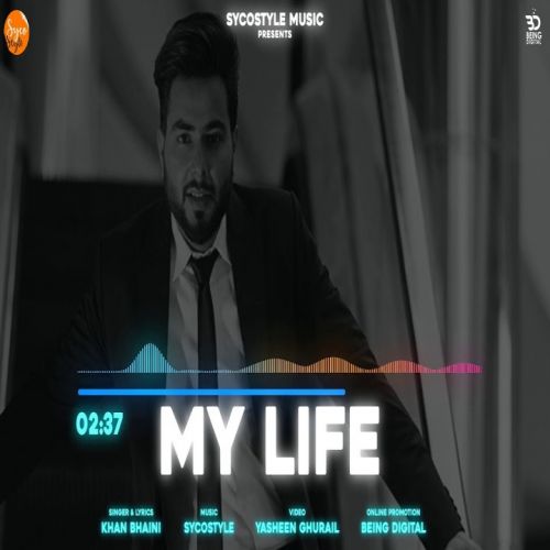 My Life Khan Bhaini mp3 song free download, My Life Khan Bhaini full album