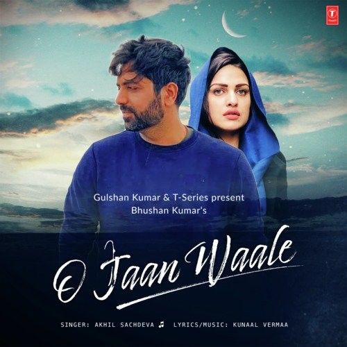 O Jaan Waale Akhil Sachdeva mp3 song free download, O Jaan Waale Akhil Sachdeva full album