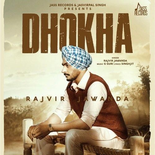 Dhokha Rajvir Jawanda mp3 song free download, Dhokha Rajvir Jawanda full album