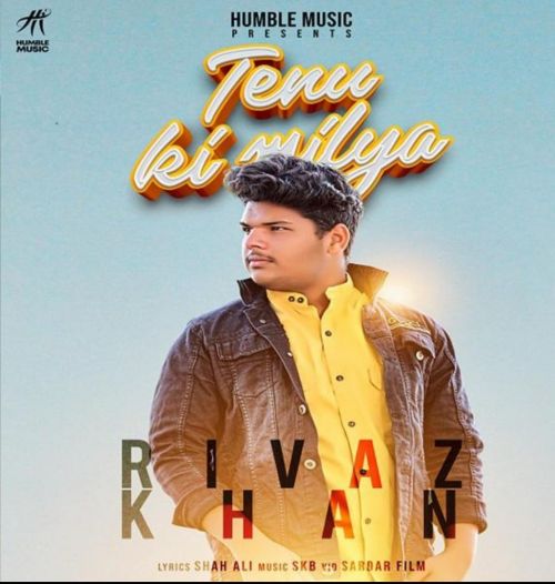 Tenu Ki Milya Rivaj Khan mp3 song free download, Tenu Ki Milya Rivaj Khan full album