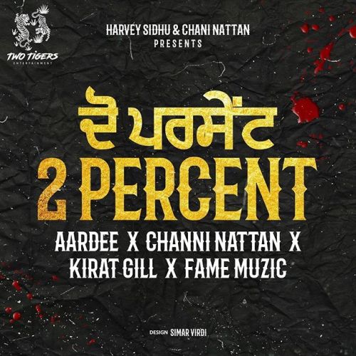 2 Percent Aardee, Chani Nattan mp3 song free download, 2 Percent Aardee, Chani Nattan full album