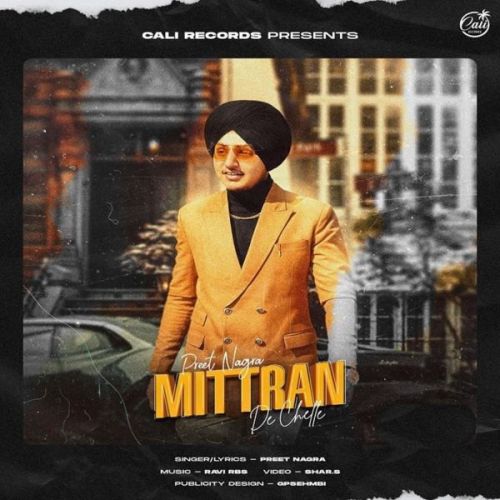 Mittran De Chelle Preet Nagra mp3 song free download, Mittran De Chelle Preet Nagra full album