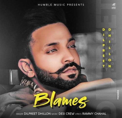 Blames Dilpreet Dhillon mp3 song free download, Blames Dilpreet Dhillon full album