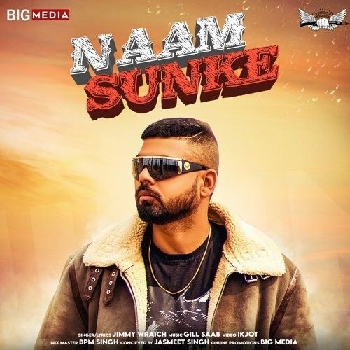 Naam Sunke Jimmy Wraich mp3 song free download, Naam Sunke Jimmy Wraich full album